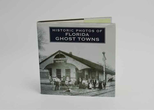 Coffee Table Book Ghost Towns of Florida